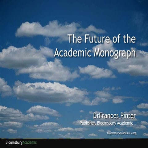 Frances Pinter_The future of the academic monograph
