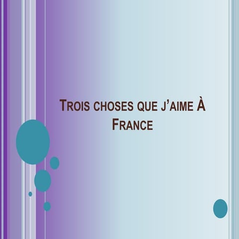 trois choses que j'aime a France