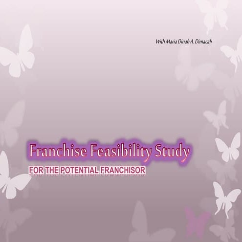 Franchise feasibility study &amp; designing the franchise system