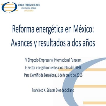 Reforma energética en México: Avances y resultados a dos años. Francisco Salazar
