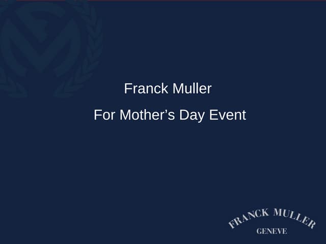 Franck Muller Mother's Day Event Presentation