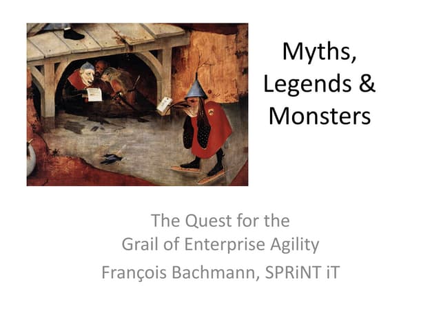 Myths, Legends and Monsters of Enterprise Agility