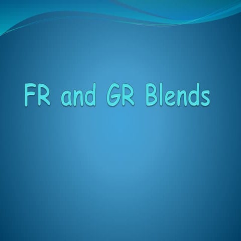 FR and GR Blends