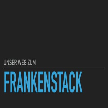 Unser Weg zum Frankenstack