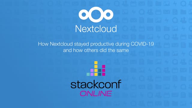stackconf 2021 | First hand experience: How Nextcloud stayed productive durin...
