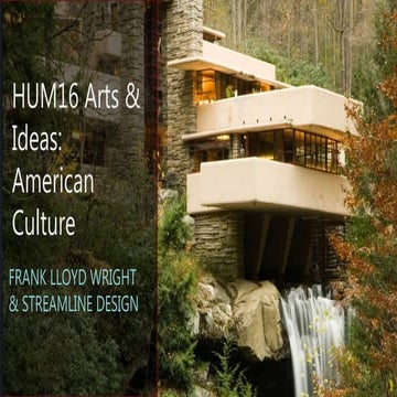 HUM16: Arts & Ideas Frank Lloyd Wright & Streamline Design | PPTX