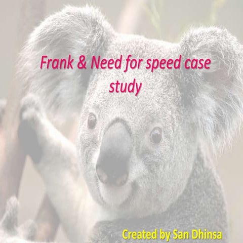 Frank & need for speed case study