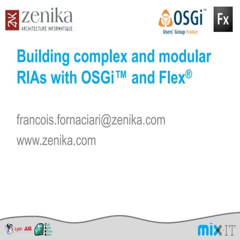 Building complex and modular RIAs with OSGi and Flex