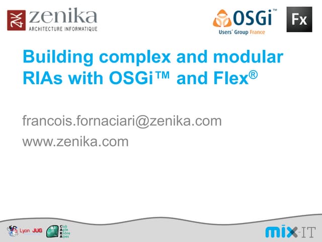 Building complex and modular RIAs with OSGi and Flex