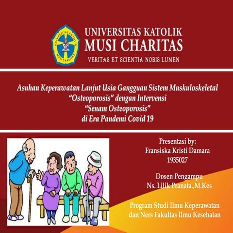  Asuhan keperawatan lanjut usia gangguan sistem muskuloskeletal osteoporosis dengan intervensi senam osteoporosis di era pandemi covid 19   