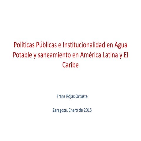 LAC Session: Franz Rojas, 15th January UN Water Zaragoza Conference 2015