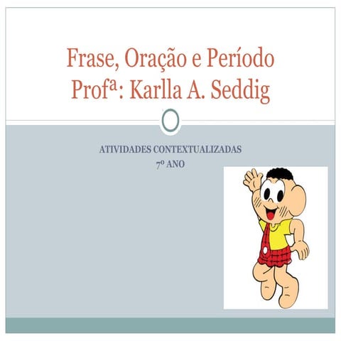 Frase, oração e período   7º ano informática