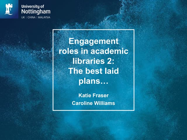 Katie Fraser and Williams Caroline: Engagement roles in academic libraries 2:...