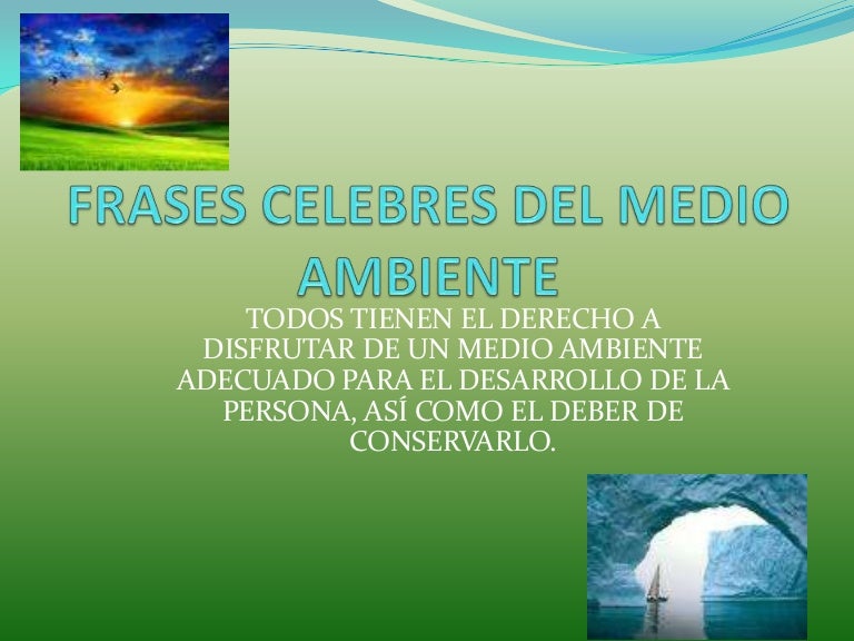 Frases Celebres Del Medio Ambiente
