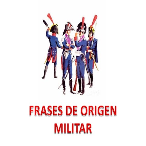Frases de origen militar