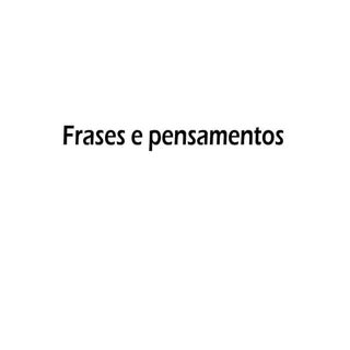 Frases e pensamentos