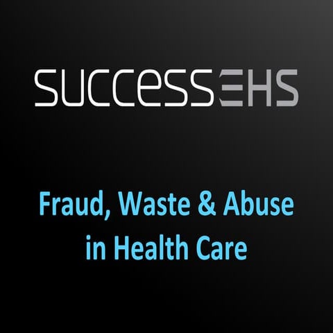 Fraud, Waste & Abuse in Health Care