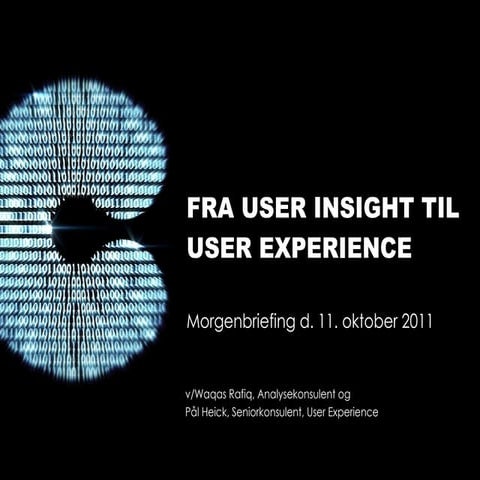 Morgenbriefing: Fra user insights til user experience 2011