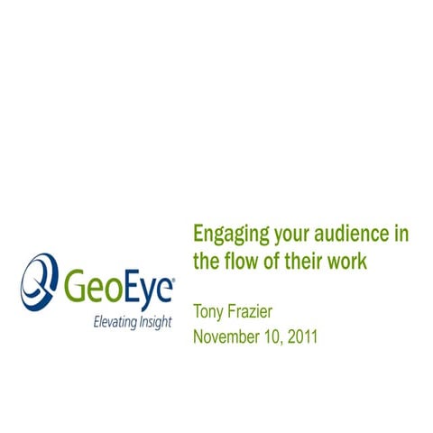 Engaging your audience in the flow of their work