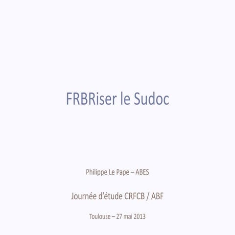 FRBrisation du SUDoc - Philippe Le Pape