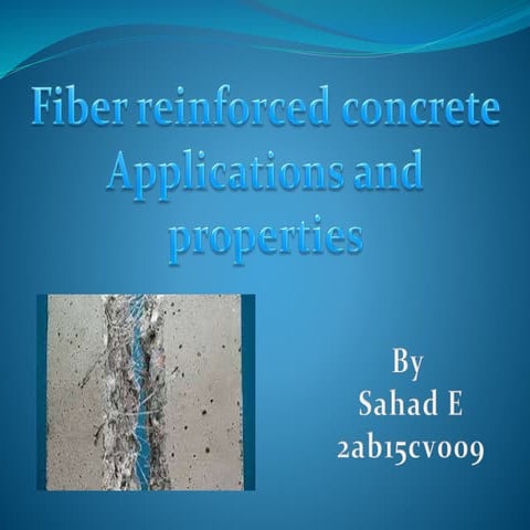 Fiber reinforced concrete application and properties