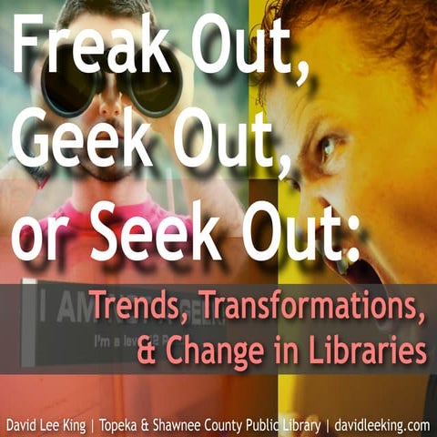 Freak Out, Geek Out, or Seek Out