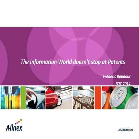 ICIC 2014 The Information World Doesn’t Stop at Patents! 