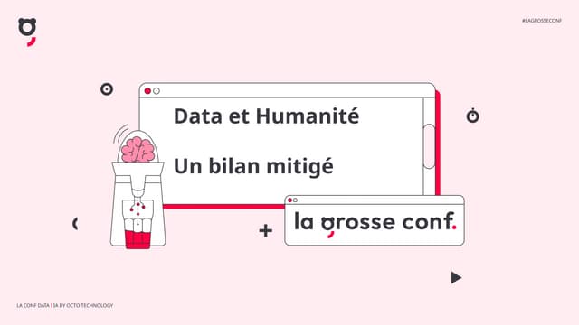 La Grosse Conf - Data et Humanité, un bilan mitigé - Frédéric Duvivier