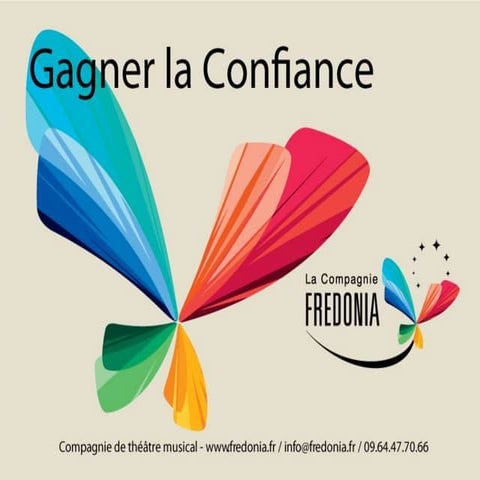 La Compagnie Fredonia - Gagner la confiance