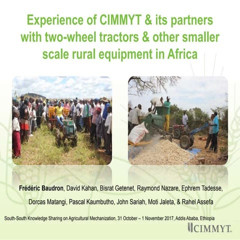 Experience of CIMMYT & its partners with two-wheel tractors & other smaller s...