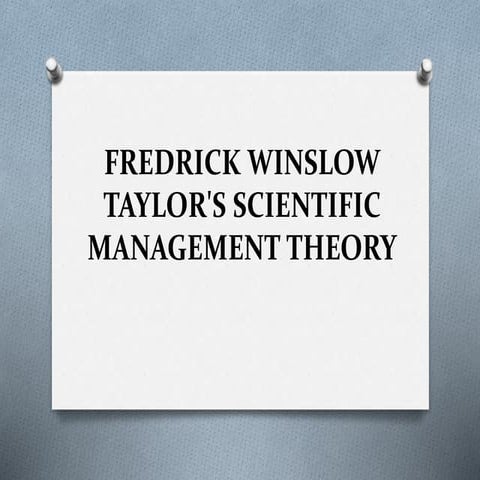 Fredrick winslow taylor's scientific management theory PPT