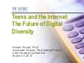 Teens and the Internet: The Future of Digital Diversity
