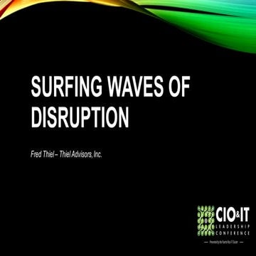 Surfing Waves of Disruption