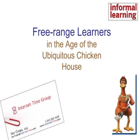 Free Range Learning: Infinite Chickenhouse