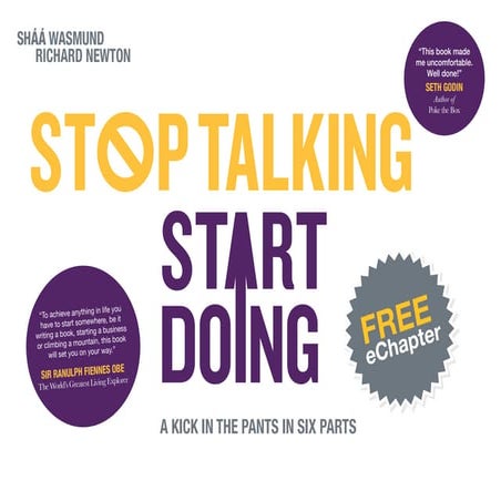Stop Talking Start Doing: A kick in the pants in six parts