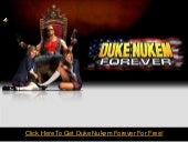 How To Get Duke Nukem Forever For F...