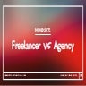 Business Mindset: Agency vs Freelancer