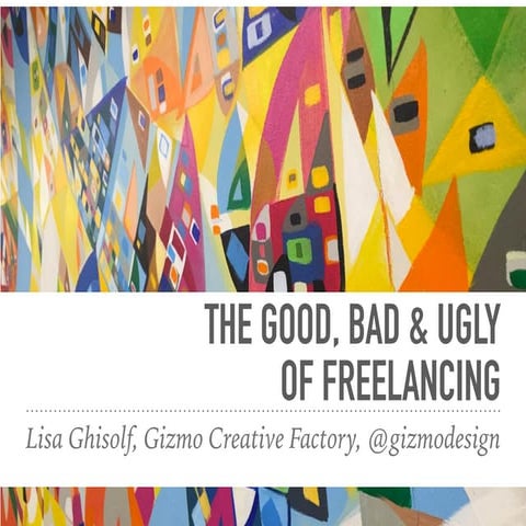 The Good, Bad & Ugly of Freelancing 2016