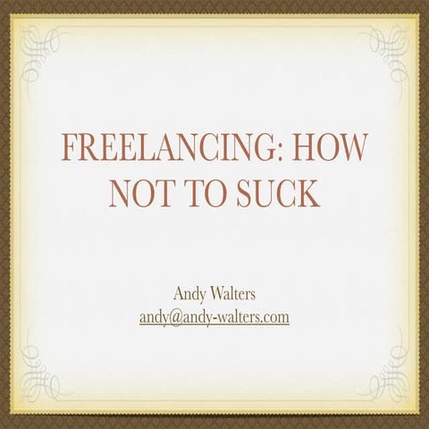 Freelancing: How not to Suck