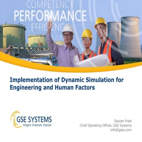 Implementation of Dynamic Simulation for Engineering and Human Factors