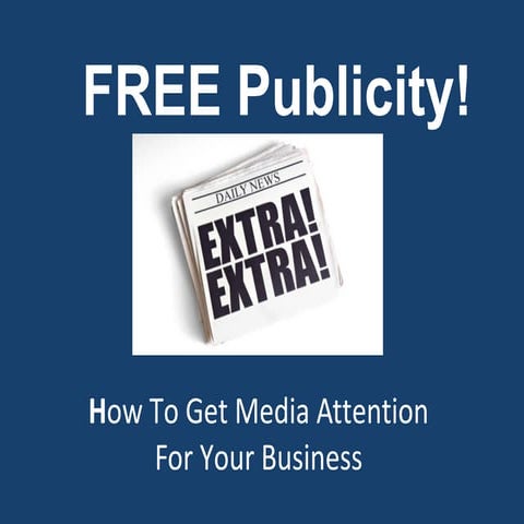 Free Publicity: How To Get Media Coverage For Your Business