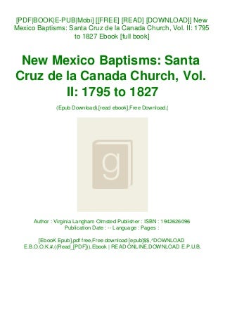 [[FREE] [READ] [DOWNLOAD]] New Mexico Baptisms Santa Cruz de la Canada Church Vol. II 1795 to 1827 Ebook