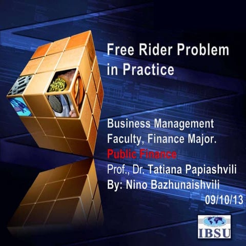 Free riders problem in prectice