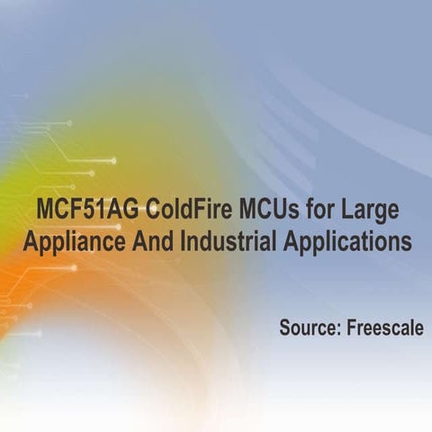 MCF51AG ColdFire MCUs for Large Appliance And Industrial Applications