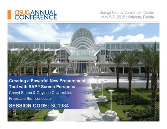 Freescale Semiconductor ASUG Annual Conference slides 2015 on SAP Screen Pers...