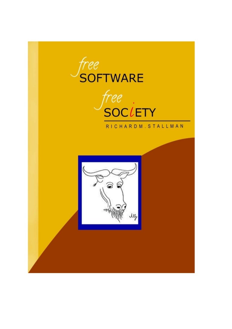 Free software free society richard.m.stallman Free software free society richard.m.stallman