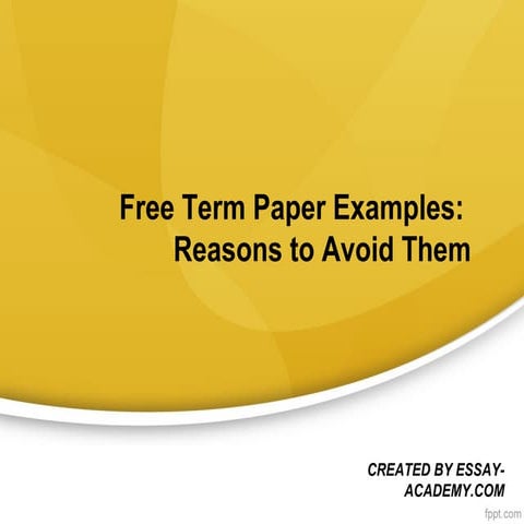 Free term paper examples reasons to avoid them | PPT