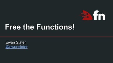 Free the Functions with Fn project!
