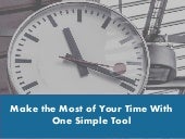 Make the Most of Your Time with One...