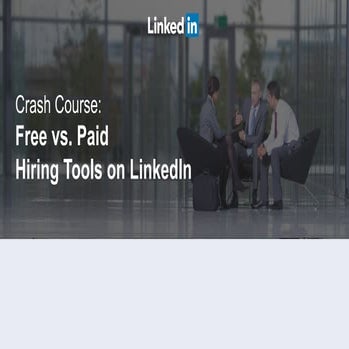 Crash Course: Free vs. Paid Hiring Tools on LinkedIn